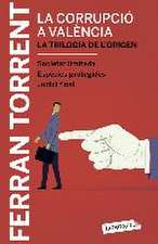 La corrupció a València. La trilogia de l'origen