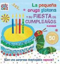 La pequeña oruga glotona y su fiesta de cumpleaños