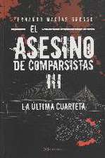 EL ASESINO DE COMPARSISTAS III . La última cuarteta