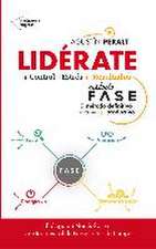 Lidérate : Método Fase : el método definitivo para ser más productivo