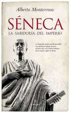 Séneca : la sabiduría del imperio