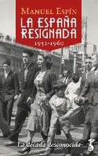 La España resignada, 1952-1960 : la década desconocida