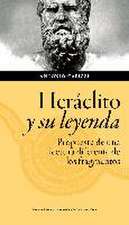 Heráclito y su leyenda : propuesta de una lectura diferente de los fragmentos