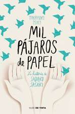 Mil Pájaros de Papel. La Historia de Sadako Sasaki / One Thousand Paper Cranes: The Story of Sadako and the Children's Peace Statue