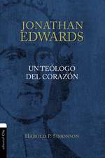 Jonathan Edwards, un teólogo del corazón