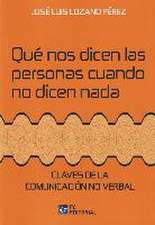 Claves de la comunicación no verbal: Qué nos dicen las personas cuando no dicen nada