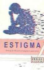 Estigma : historias de vida contra el estigma en salud mental