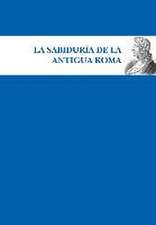 La sabiduría de la Antigua Roma