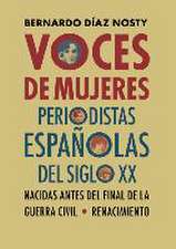 Voces de mujeres : periodistas españolas del siglo XX nacidas antes del final de la Guerra Civil