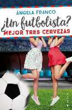 ¿Un futbolista? : mejor tres cervezas