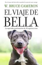 El Viaje de Bella. El Regreso a Casa 2 / A Dog's Courage: A Dog's Way Home