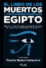 El libro de los muertos y otros grandes misterios de Egipto