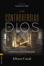 Las controversias de Dios: Comentario al Libro de Malaquías