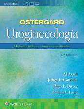 Ostergard. Uroginecología: Medicina pélvica y cirugía reconstructiva