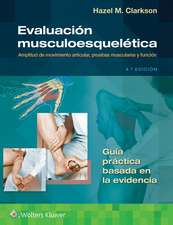 Evaluación musculoesquelética: Amplitud de movimiento articular, pruebas musculares y función