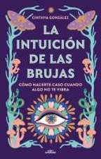 La Intuición de Las Brujas / Witches' Intuition