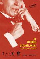 El último Stanislavsky : análisis activo de la obra y el papel