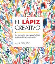 El Lápiz Creativo: 44 Ejercicios Para Pasarlo Bien Explorando Tu Imaginación