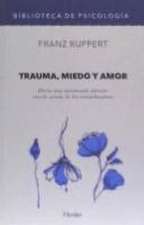 Trauma, miedo y amor : hacia una autonomía interior con la ayuda de las constelaciones