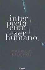 Interpretación del ser humano : un ensayo de antropología filosófica