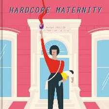 Hardcore maternity