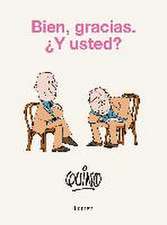 Bien, Gracias. ¿Y Usted? / Well, Thanks. and You?