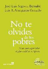 No te olvides de los pobres : notas para apuntalar el giro social de la Iglesia