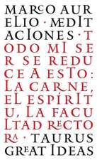 Las Meditaciones de Marco Aurelio / Meditations: Todo Mi Ser Se Reduce a Esto: La Carne, El Espíritu, La Facultad Rectora