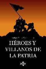 Héroes y villanos de la patria