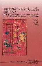 Ordenanza y policia urbana: Los orígenes de la reglamentación edificatoria en España (1750-1900)