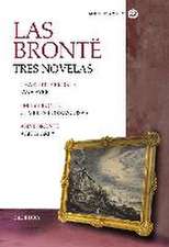 Las Brontë : tres novelas : Jane Eyre ; Cumbres borrascosas ; Agnes Grey