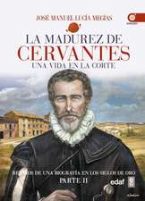 La Madurez de Cervantes