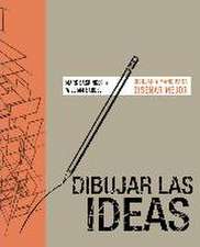 Dibujar las ideas : dibujar a mano para diseñar mejor