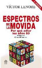 Espectros de la Movida : por qué odiar los años 80