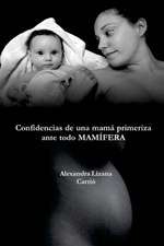 Confidencias de Una Mama Primeriza, Ante Todo Mamifera