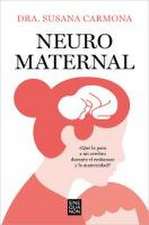 Neuromaternal: ¿Qué Le Pasa a Mi Cerebro Durante El Embarazo Y La Maternidad? / Neuromaternal: What Happens to My Brain During Pregnancy and Motherhood?