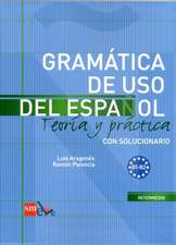 Gramática de uso del español, teoría y práctica, nivel B1-B2