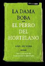 La dama boba ; El perro del hortelano