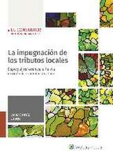 La impugnación de los tributos locales : especial referencia a la vía económico-administrativa