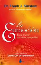 La Eumocion: El Arte de Crear Paz Interior y Prosperidad = The Eufeeling