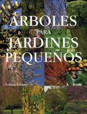 Arboles Para Jardines Pequenos: Mas de 150 Recetas E Ideas Frescas, Modernas y Accesibles