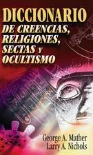 Diccionario de creencias, religiones, sectas y ocultismo