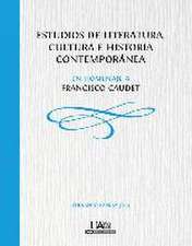 Estudios de literatura, cultura e historia contemporánea : en homenaje a Francisco Caudet