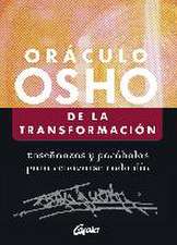 Oráculo Osho de la transformación : enseñanzas y parábolas para renovarse cada día