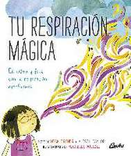 Tu respiración mágica : en calma y feliz con la respiración mindfulness