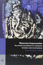 Memorias fragmentadas: mirada trasatlántica a la resistencia femenina contra las dictaduras.