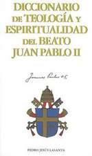 Diccionario de Teologia y Espiritualidad del Beato Juan Pablo II