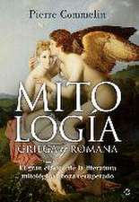 Mitología griega y romana : el gran clásico de la literatura mitológica ahora recuperado