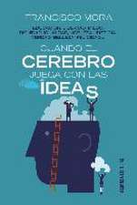 Cuando el cerebro juega con las ideas : educación, libertad, miedo, dignidad, igualdad--