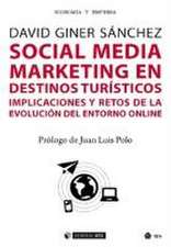 Social media marketing en destinos turísticos : Implicaciones y retos de la evolución del entorno online